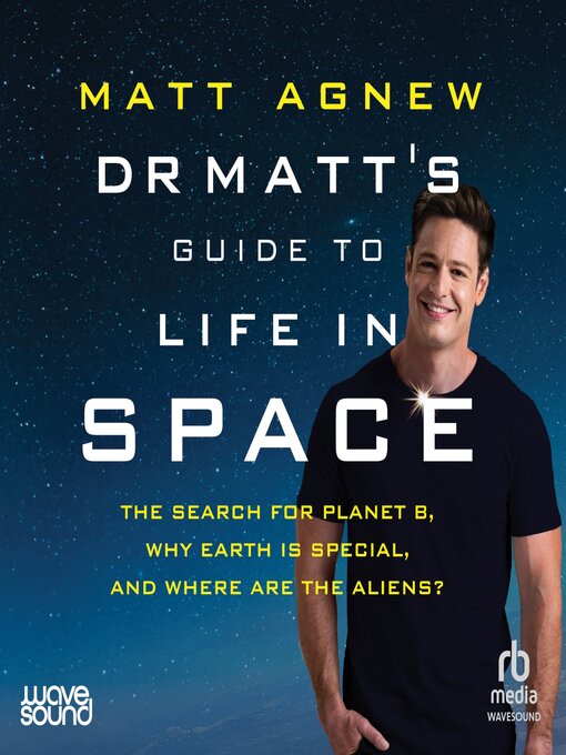 Title details for Dr Matt's Guide to Life in Space by Matt Agnew - Available